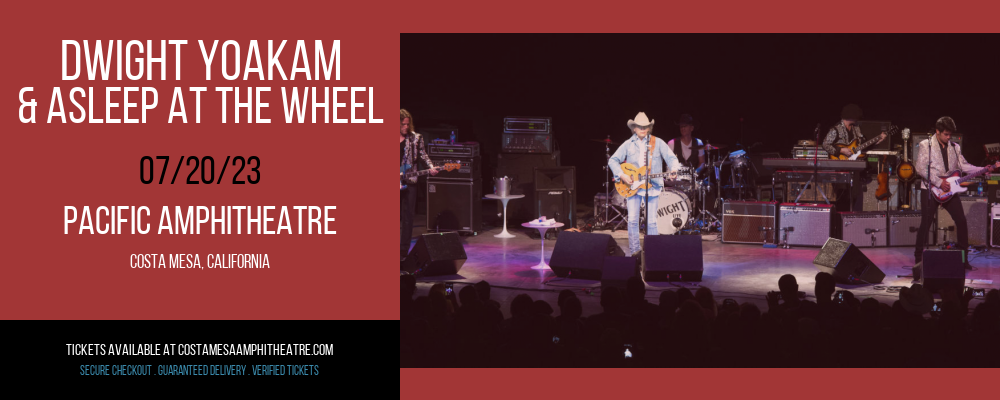 Dwight Yoakam & Asleep at the Wheel at Pacific Amphitheatre